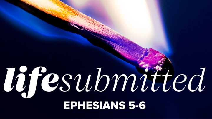 Sermon series artwork: Ephesians: Life Submitted